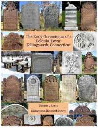 Early Gravestones of a Colonial Town : Killingworth, Connecticut