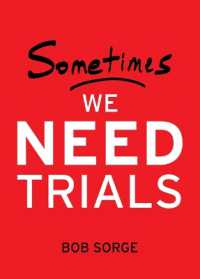 Sometimes We Need Trials