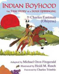 Indian Boyhood : The True Story of a Sioux Upbringing