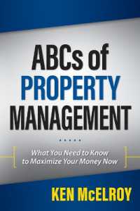 The ABCs of Property Management : What You Need to Know to Maximize Your Money Now （Second）