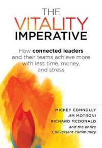 The Vitality Imperative : How Connected Leaders and Their Teams Achieve More with Less Time, Money, and Stress