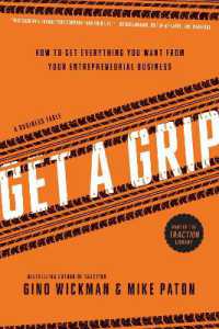 Get a Grip : An Entrepreneurial Fable... Your Journey to Get Real, Get Simple, and Get Results