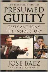 Presumed Guilty : Casey Anthony: the inside Story -- Hardback
