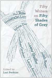 Fifty Writers on Fifty Shades of Grey