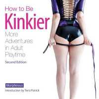 How to Be Kinkier : More Adventures in Adult Playtime （2ND）