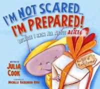 I'm Not Scared...I'm Prepared! : Because I Know All about Alice （Updated）