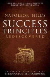 Napoleon Hill's Success Principles Rediscovered (Official Publication of the Napoleon Hill Foundation)