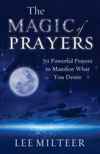 The Magic of Prayers : 70 Powerful Prayers to Manifest What You Desire (The Magic of Prayers)
