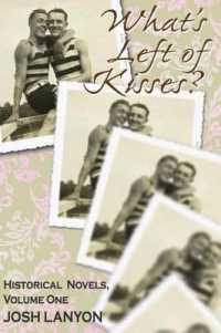 What's Left of Kisses? : Historical Novellas, Volume I