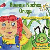 Buenas Noches Oruga : Un cuento juvenil para relajarse -- Paperback / softback (Spanish Language Edition)