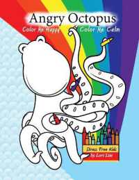 Angry Octopus Color Me Happy, Color Me Calm: A Self-Help Kid's Coloring Book for Overcoming Anxiety, Anger, Worry, and Stress (Indigo Ocean")