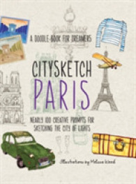 Citysketch Paris : Nearly 100 Creative Prompts for Sketching the City of Lights: a Doodle Book for Dreamers
