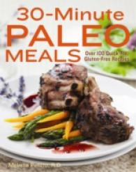30-Minute Paleo Meals : Over 100 Quick-Fix, Gluten-Free Recipes