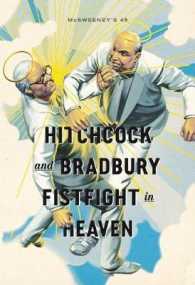 McSweeney's 45 : Hitchcock and Bradbury Fistfight in Heaven (Mcsweeney's Quarterly Concern)
