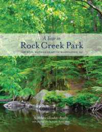 A Year in Rock Creek Park : The Wild, Wooded Heart of Washington, DC