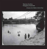 Take Me to the River : Photographs of Atlantic Rivers