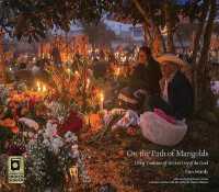 On the Path of the Marigolds : Living Traditions of Mexico's Day of the Dead