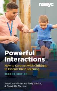 Powerful Interactions : How to Connect with Children to Extend Their Learning, Second Edition