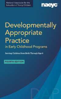 Developmentally Appropriate Practice in Early Childhood Programs Serving Children from Birth through Age 8, Fourth Edition (Fully Revised and Updated) （4TH）