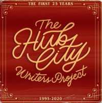The Hub City Writers Project : The First 25 Years