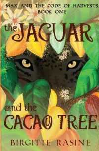 The Jaguar and the Cacao Tree (Max and the Code of Harvests)