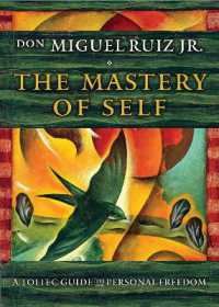 The Mastery of Self : A Toltec Guide to Personal Freedom (The Mastery of Self)