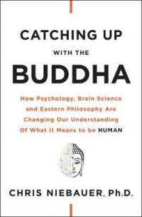 Catching Up with the Buddha : How Psychology, Brain Science and Eastern Philosophy Are Changing Our Understanding of What It Means to Be Human
