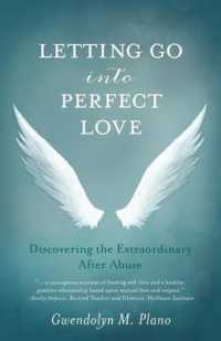Letting Go Into Perfect Love: Discovering the Extraordinary After Abuse