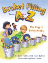 Bucket Filling from a to Z : The Key to Being Happy
