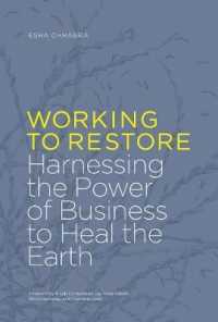 Working to Restore : Harnessing the Power of Business to Heal the Earth