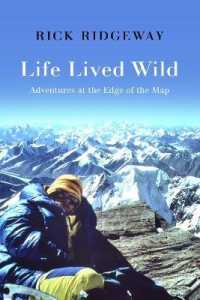 Life Lived Wild : Adventures at the Edge of the Map