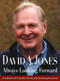 David A. Jones Always Moving Forward : A Memoir of Friends, Family and Building Humana