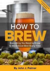 How to Brew : Everything You Need to Know to Brew Great Beer Every Time （4TH）