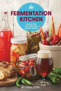 The Fermentation Kitchen : Recipes for the Craft Beer Lover's Pantry