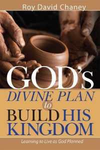 God's Divine Plan to Build His Kingdom : Learning to Live as God Planned