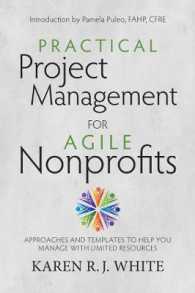 Practical Project Management for Agile Nonprofits : Approaches and Templates to Help You Manage with Limited Resources