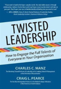Twisted Leadership : How to Engage the Full Talents of Everyone in Your Organization