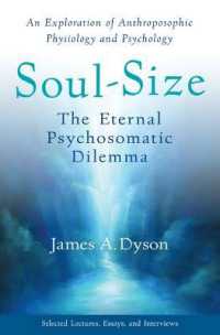Soul-Size : The Eternal Psychosomatic Dilemma: an Exploration of Anthroposophic Physiology and Psychology