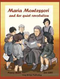 Maria Montessori and Her Quiet Revolution : A Picture Book about Maria Montessori and Her School Method