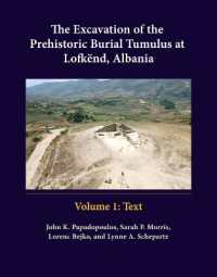 The Excavation of the Prehistoric Burial Tumulus at Lofkend, Albania (Monumenta Archaeologica)