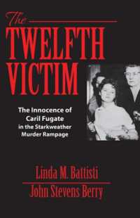 The Twelfth Victim : The Innocence of Caril Fugate in the Starkweather Murder Rampage