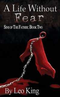 Sins of the Father : A Life without Fear