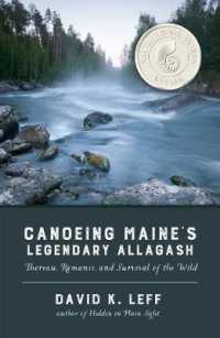 Canoeing Maine's Legendary Allagash : Thoreau， Romance， and Survival of the Wild