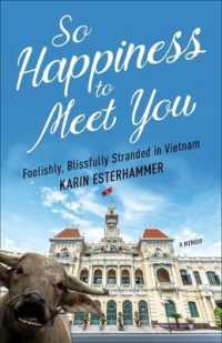 So Happiness to Meet You : Foolishly, Blissfully Stranded in Vietnam