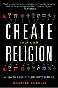 Create Your Own Religion : A How-to Book without Instructions