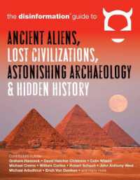 Disinformation Guide to Ancient Aliens, Lost Civilizations, Astonishing Archaeology and Hidden History (Disinformation Guide to Ancient Aliens, Lost Civilizations, Astonishing Archaeology and Hidden History)