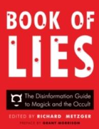 Book of Lies : The Disinformation Guide to Magick and the Occult Being an Alchemical Formula to Rip a Hole in the Fabric of Reality （Reprint）