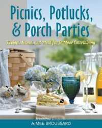 Picnics, Potlucks, & Porch Parties : Recipes & Ideas for Outdoor Entertaining
