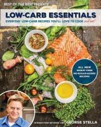 Low-Carb Essentials : Everyday Low-Carb Recipes You'll Love to Cook and Eat! (Best of the Best Presents)