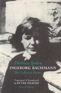 Darkness Spoken: the Collected Poems of Ingeborg Bachmann （2ND）